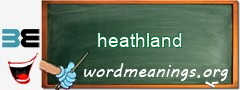 WordMeaning blackboard for heathland